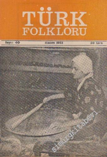 Türk Folkloru Aylık Folklor Dergisi - Sayı: 40 4 Kasım