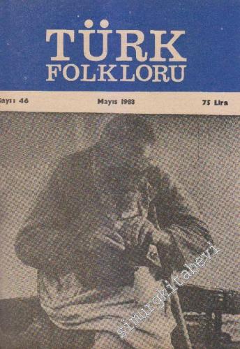 Türk Folkloru Aylık Folklor Dergisi - Sayı: 46 4 Mayıs
