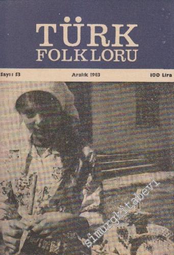 Türk Folkloru Aylık Folklor Dergisi - Sayı: 53 5 Aralık