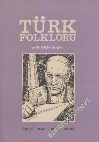 Türk Folkloru Aylık Folklor Dergisi - Sayı: 9 1 Nisan