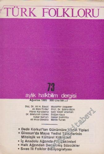 Türk Folkloru Aylık Halk Bilim Dergisi - Sayı: 73 7 Ağustos