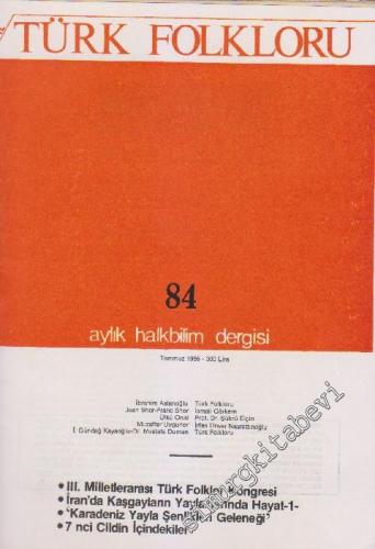 Türk Folkloru Aylık Halk Bilim Dergisi - Sayı: 84 7 Temmuz