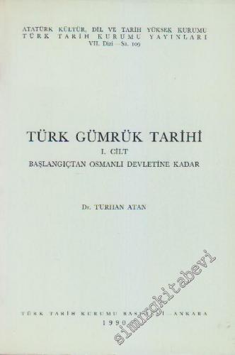Türk Gümrük Tarihi 1: Başlangıcından Osmanlı Devletine Kadar