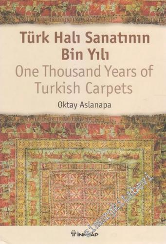 Türk Halı Sanatının Bin Yılı = One Thousand Years of Turkish Carpets -