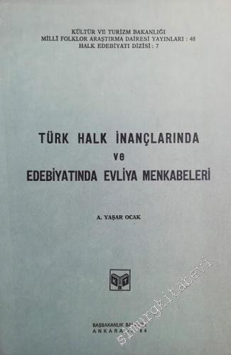 Türk Halk İnançlarında ve Edebiyatında Evliya Menkabeleri -        1984