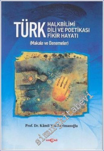 Türk Halkbilimi: Türk Dili ve Poetikası - Türk Fikir Hayatı : Makale ve Denemeler -        2011