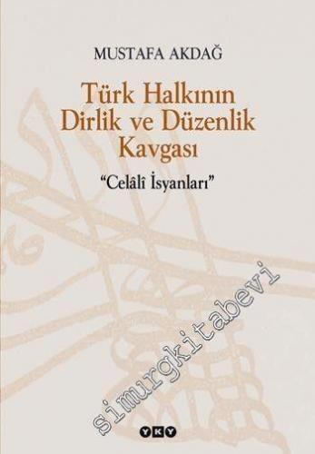 Türk Halkının Dirlik ve Düzenlik Kavgası: Celali İsyanları