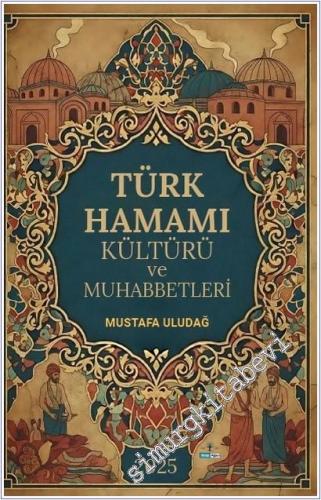 Türk Hamamı Kültürü ve Muhabbetleri -        2025