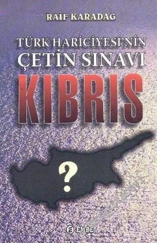 Türk Hariciyesi'nin Çetin Sınavı Kıbrıs