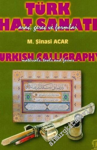 Türk Hat Sanatı : Araç, Gereç ve Formlar = Turkish Calligraphy : Mater