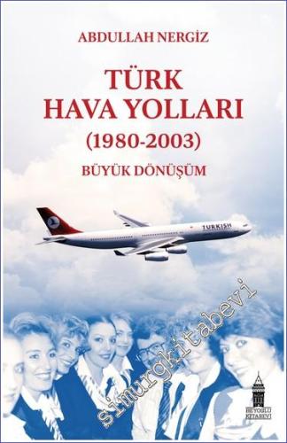 Türk Hava Yolları (1980-2003): Büyük Dönüşüm - 2023