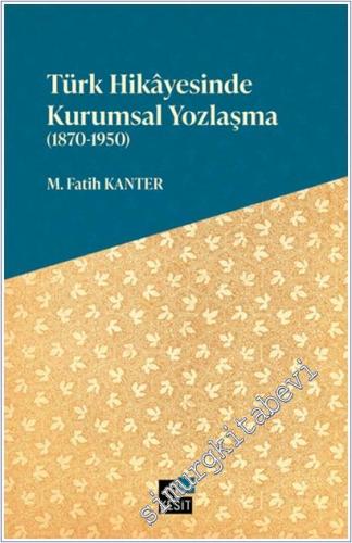 Türk Hikayesinde Kurumsal Yozlaşma (1870-1950) -        2025