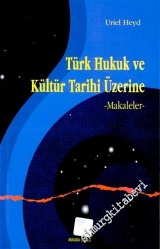 Türk Hukuk ve Kültür Tarihi Üzerine - Makaleler -