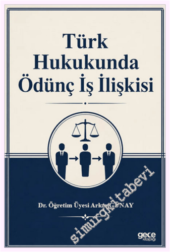 Türk Hukukunda Ödünç İş İlişkisi -         2026
