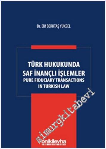 Türk Hukukunda Saf İnançlı İşlemler - 2022