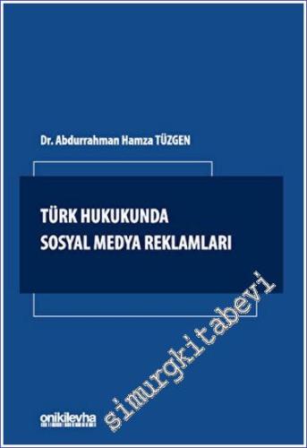Türk Hukukunda Sosyal Medya Reklamları - 2023