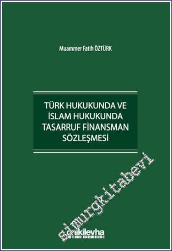 Türk Hukukunda ve İslam Hukukunda Tasarruf Finansman Sözleşmesi - 2024