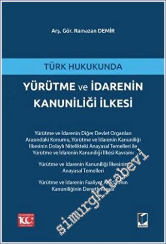 Türk Hukukunda Yürütme ve İdarenin Kanuniliği İlkesi - 2023