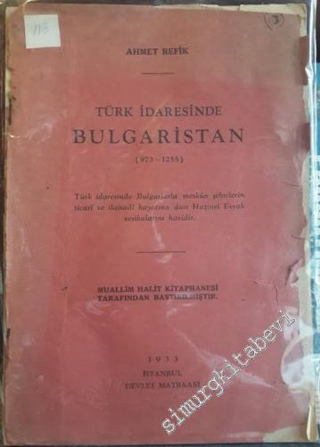 Türk İdaresinde Bulgaristan ( 973 - 1255 ): Türk İdaresinde Bulgarlarla Meskun Şehirlerin Ticari ve İktisadi Hayatına Dair Hazinei Evrak Havidir -        1933
