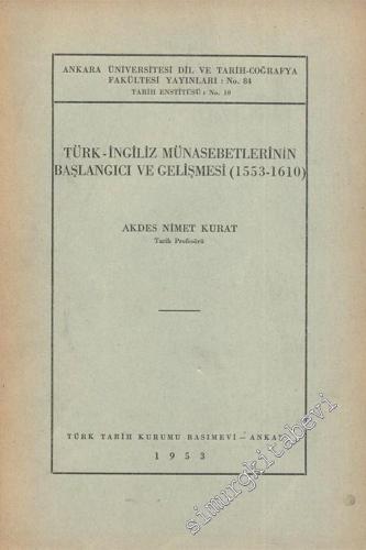 Türk - İngiliz Münasebetlerinin Başlangıcı ve Gelişmesi ( 1553 - 1610 ) -        1953