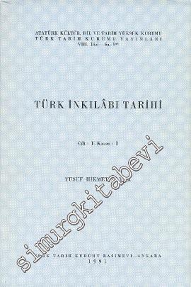 Türk İnkılabı Tarihi Cilt: II Kısım 1: 1911 Başından Balkan Savaşı'na 