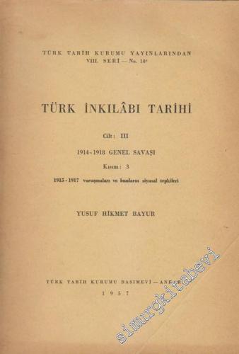 Türk İnkılabı Tarihi Cilt: III: 1914 - 1918 Genel Savaş Kısım 3: 1915 