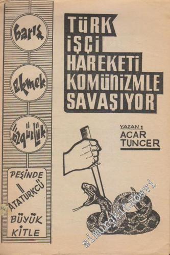 Türk İşçi Hareketi Komünizmle Savaşıyor -