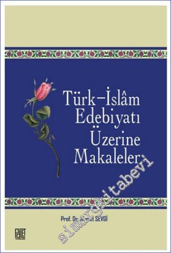 Türk - İslam Edebiyatı Üzerine Makaleler - 2024