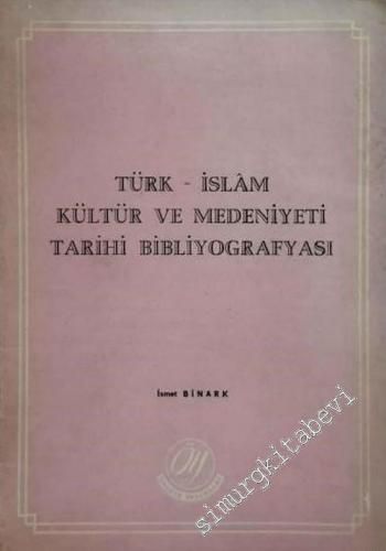 Türk - İslam Kültür ve Medeniyet Bibliyografyası