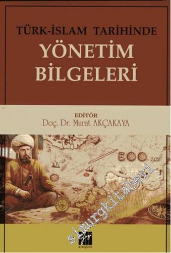 Türk İslam Tarihinde Yönetim Bilgeleri -