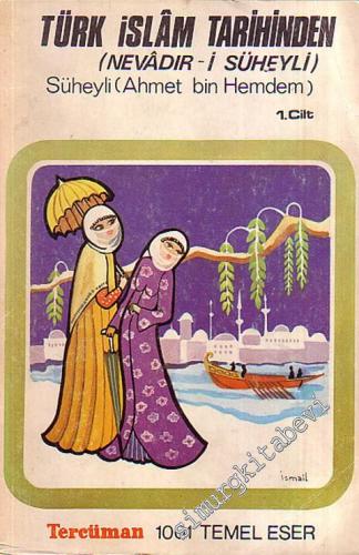 Türk - İslam Tarihinden (Nevadir-i Süheyli) 1  -