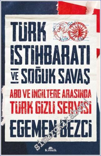 Türk İstihbaratı ve Soğuk Savaş ABD ve İngiltere Arasında Türk Gizli S