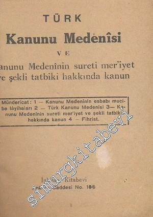Türk Kanunu Medenisi ve Kanunu Medeninin Sureti Mer'iyet ve Şekli Tatb