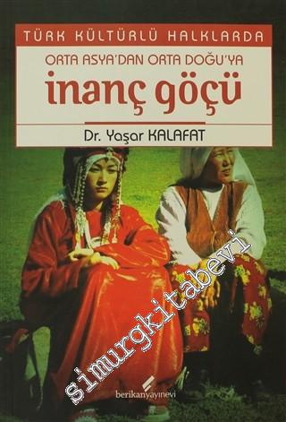Türk Kültürlü Halklarda Orta Asya'dan Orta Doğu'ya İnanç Göçü -
