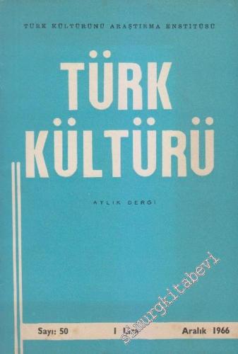 Türk Kültürü - Aylık Dergi, Ahmet Ateş Özel Sayısı - Sayı: 50 Aralık