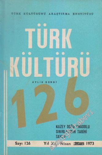 Türk Kültürü Aylık Dergi: Kuzey Doğu Anadolu Sınırlarının Tarihi Özel 