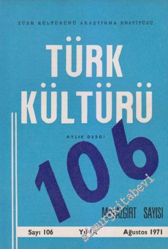 Türk Kültürü Aylık Dergi: Malazgirt Sayısı - Sayı: 106 IX Ağustos