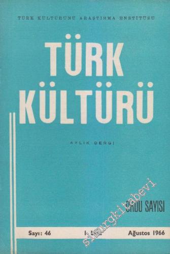 Türk Kültürü - Aylık Dergi - Ordu Özel Sayısı - Sayı: 46 4 Ağustos