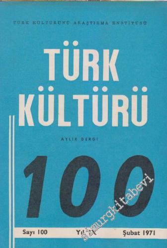Türk Kültürü - Aylık Dergi - Sayı: 100 9 Şubat