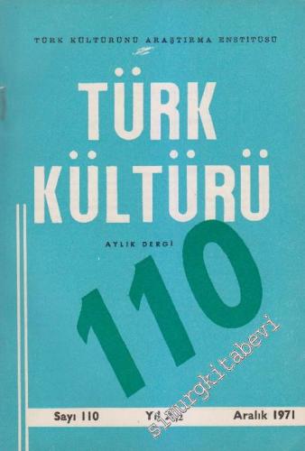 Türk Kültürü Aylık Dergi - Sayı: 110    X  Aralık 1971