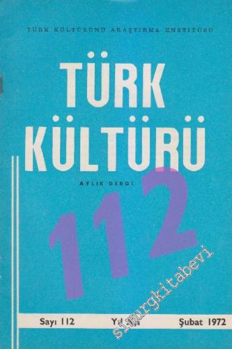 Türk Kültürü Aylık Dergi - Sayı: 112    X  Şubat