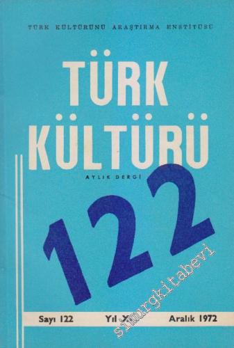 Türk Kültürü Aylık Dergi - Sayı: 122    XI  Aralık