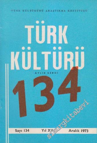 Türk Kültürü Aylık Dergi - Sayı: 134 XII Aralık