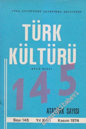 Türk Kültürü Aylık Dergi - Sayı: 145 Yıl: 13 Kasım