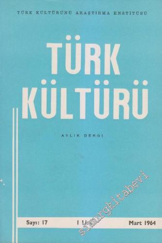 Türk Kültürü - Aylık Dergi - Sayı: 17 2 Mart