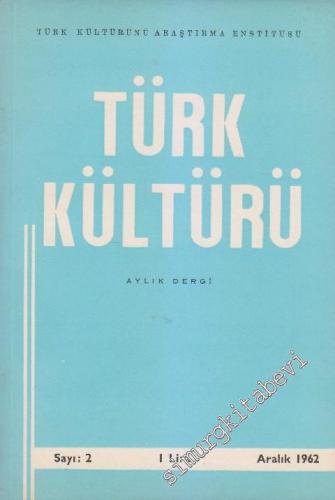 Türk Kültürü - Aylık Dergi  - Sayı: 2      Aralık 1962