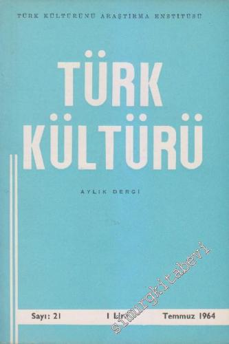 Türk Kültürü - Aylık Dergi - Sayı: 21 Temmuz