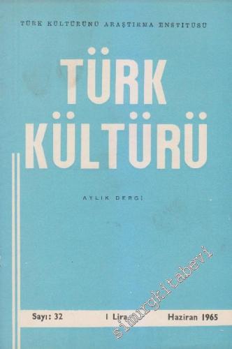 Türk Kültürü - Aylık Dergi - Sayı: 32 3 Haziran