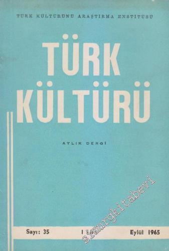 Türk Kültürü - Aylık Dergi - Sayı: 35 3 Eylül