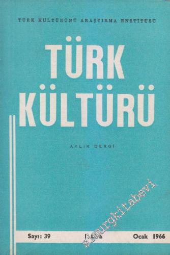 Türk Kültürü - Aylık Dergi - Sayı: 39 4 Ocak